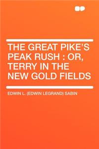 The Great Pike's Peak Rush