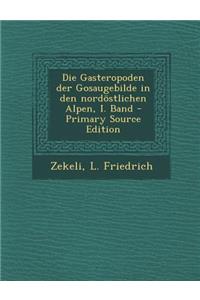 Die Gasteropoden Der Gosaugebilde in Den Nordostlichen Alpen, I. Band