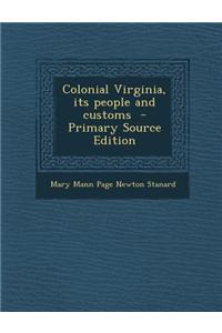 Colonial Virginia, Its People and Customs