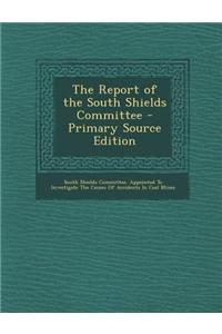 The Report of the South Shields Committee