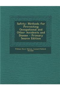 Safety: Methods for Preventing Occupational and Other Accidents and Disease