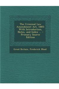 The Criminal Law Amendment ACT, 1885