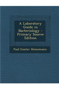 A Laboratory Guide in Bacteriology