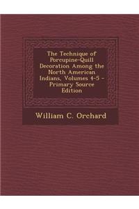 The Technique of Porcupine-Quill Decoration Among the North American Indians, Volumes 4-5