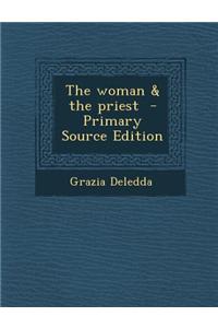 The Woman & the Priest - Primary Source Edition