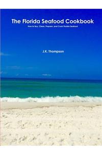 The Florida Seafood Cookbook
