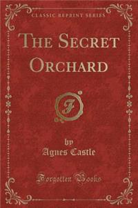 The Secret Orchard (Classic Reprint)