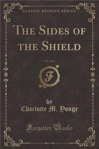 The Sides of the Shield, Vol. 2 of 2 (Classic Reprint)