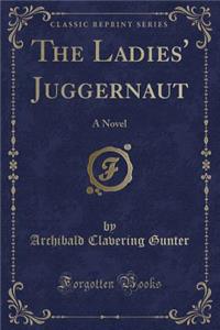 The Ladies' Juggernaut