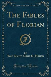 The Fables of Florian (Classic Reprint)