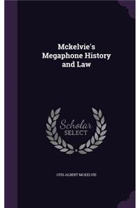 Mckelvie's Megaphone History and Law