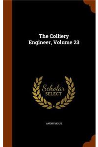 Colliery Engineer, Volume 23