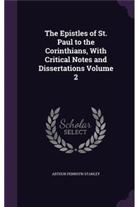 The Epistles of St. Paul to the Corinthians, With Critical Notes and Dissertations Volume 2