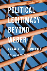 Political Legitimacy Beyond Weber