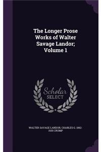 The Longer Prose Works of Walter Savage Landor; Volume 1