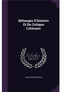 Mélanges D'histoire Et De Critique Littéraire