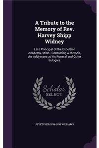 Tribute to the Memory of Rev. Harvey Shipp Widney