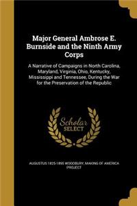Major General Ambrose E. Burnside and the Ninth Army Corps