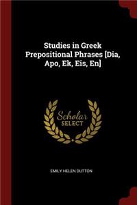 Studies in Greek Prepositional Phrases [dia, Apo, Ek, Eis, En]