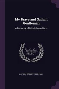 My Brave and Gallant Gentleman