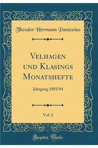 Velhagen Und Klasings Monatshefte, Vol. 2: Jahrgang 1893/94 (Classic Reprint)