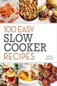 100 Easy Slow Cooker Recipes