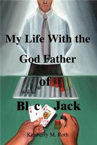 My Life with the God Father of BlackJack