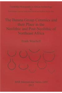 The Butana Group Ceramics and Their Place in the Neolithic and Post-Neolithic of Northeast Africa