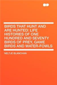 Birds That Hunt and Are Hunted