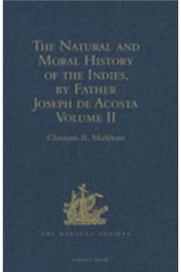 The Natural and Moral History of the Indies, by Father Joseph de Acosta