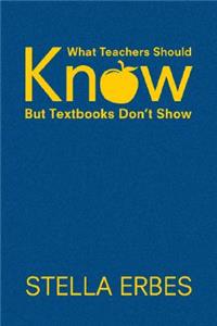 What Teachers Should Know But Textbooks Don′t Show