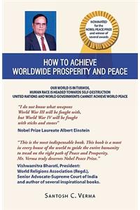 How to Achieve Worldwide Prosperity and Peace