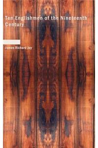 Ten Englishmen of the Nineteenth Century