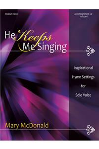 He Keeps Me Singing