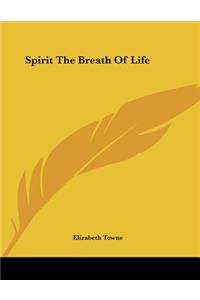 Spirit the Breath of Life