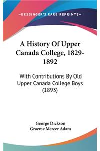 History Of Upper Canada College, 1829-1892