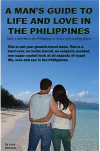 A Man's Guide to Life and Love in the Philippines