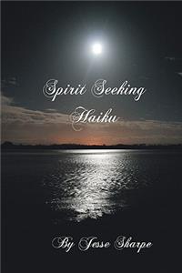 Spirit Seeking Haiku