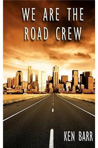 We Are The Road Crew