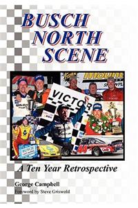 Busch North Scene - A Ten Year Retrospective