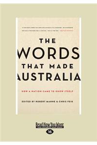 The Words That Made Australia: How a Nation Came to Know Itself (Large Print 16pt)
