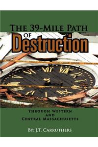 39-Mile Path of Destruction: Through Western and Central Massachusettes
