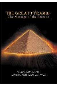 The Great Pyramid - The Message of the Pharaoh