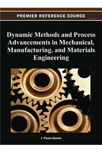 Dynamic Methods and Process Advancements in Mechanical, Manufacturing, and Materials Engineering