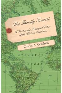 The Family Tourist - A Visit to the Principal Cities of the Western Continent