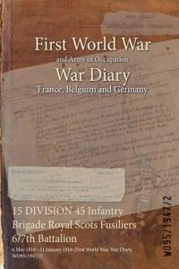 15 DIVISION 45 Infantry Brigade Royal Scots Fusiliers 6/7th Battalion: 6 May 1916 - 31 January 1918 (First World War, War Diary, WO95/1947/2)