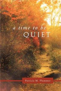 Time to Be Quiet