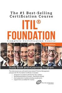 ITIL (R) Foundation Complete Certification Kit - Study Book and eLearning Program - 5th edition