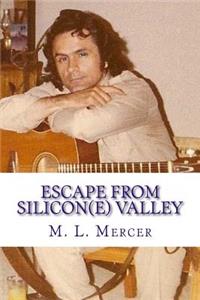 Escape From Silcon(e) Valley