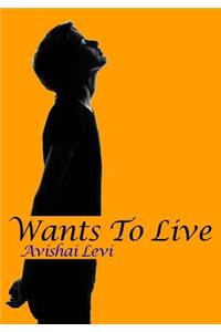 Wants To Live